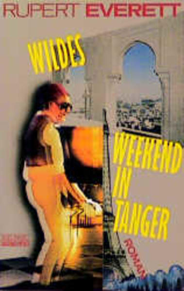 Wildes Weekend in Tanger. Roman - Everett, Rupert