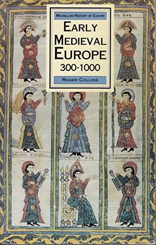 Early Medieval Europe, 300-1000 (Macmillan History of Europe) - Collins, Roger