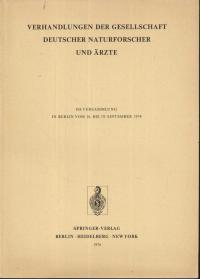 Verhandlungen der Gesellschaft Deutscher Naturforscher und Ärzte. 108. Versammlung in Berlin vom 16. bis 19. September 1974