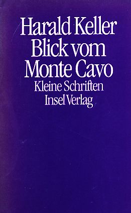 Blick vom Monte Cavo: kleine Schriften. - Keller, Harald