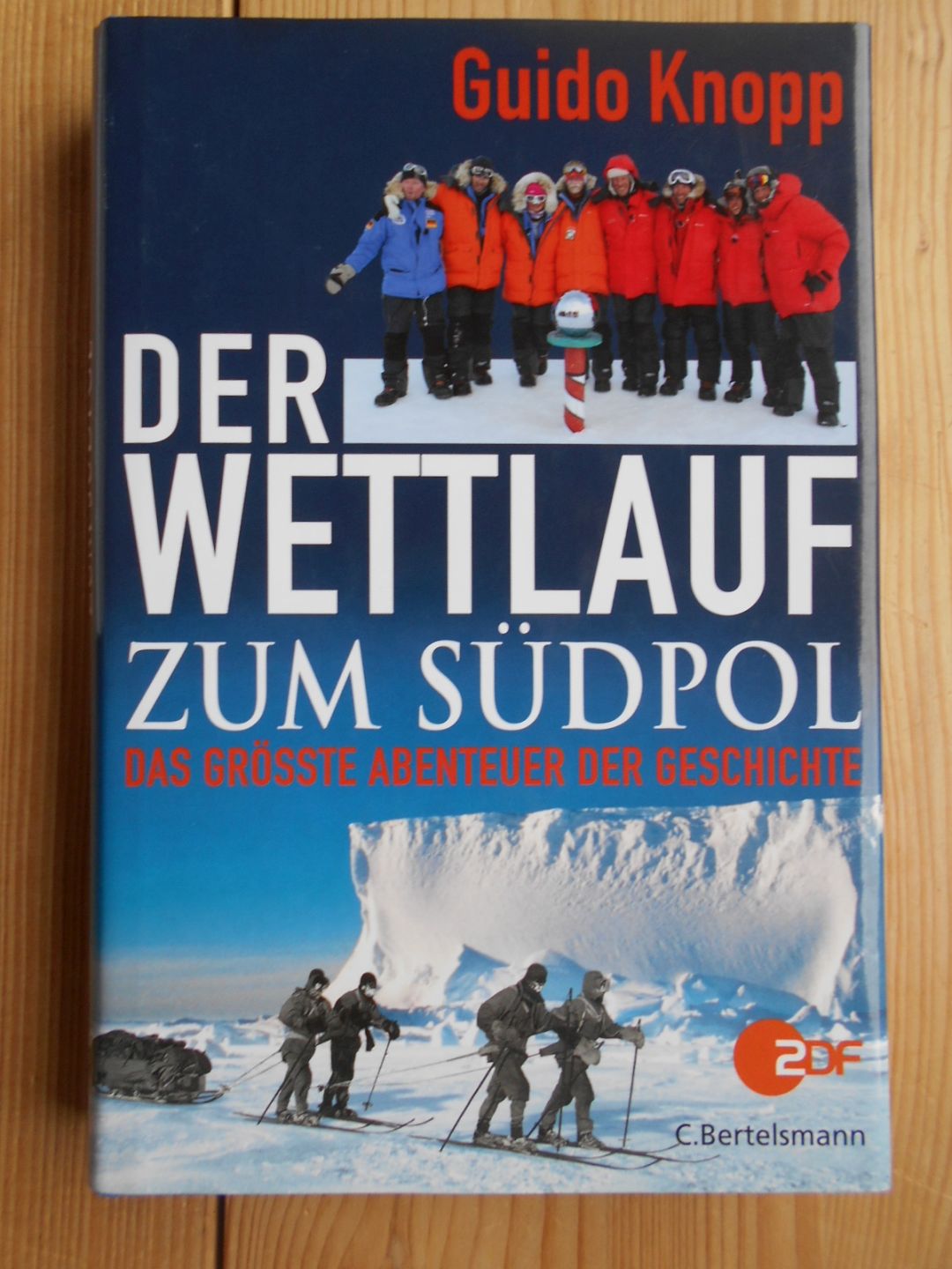 Der Wettlauf zum Südpol : das größte Abenteuer der Geschichte. In Zusammenarbeit mit Mario Sporn und Marten Schnier - Knopp, Guido