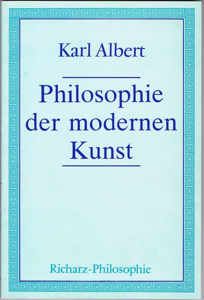 Philosophie der modernen Kunst. - Albert, Karl