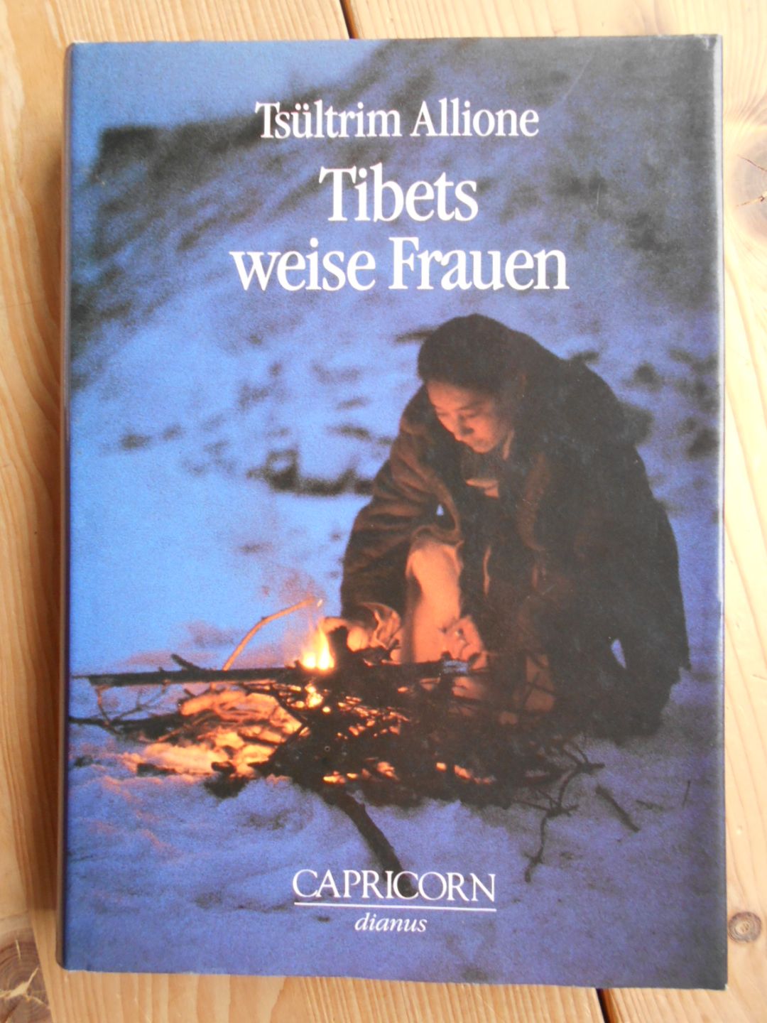 Tibets weise Frauen. [Aus dem Engl. von Ulli Olvedi] / Dianus - Allione, Tsultrim