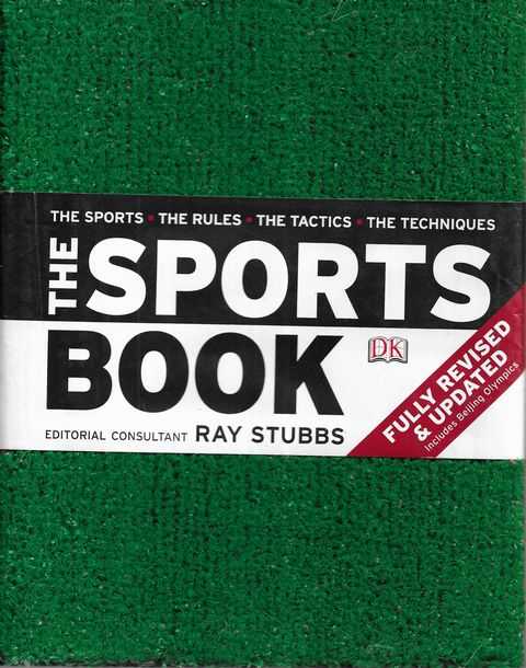 The Sports Book : The Sports * The Rules * The Tactics * The Techniques - Ray Stubbs