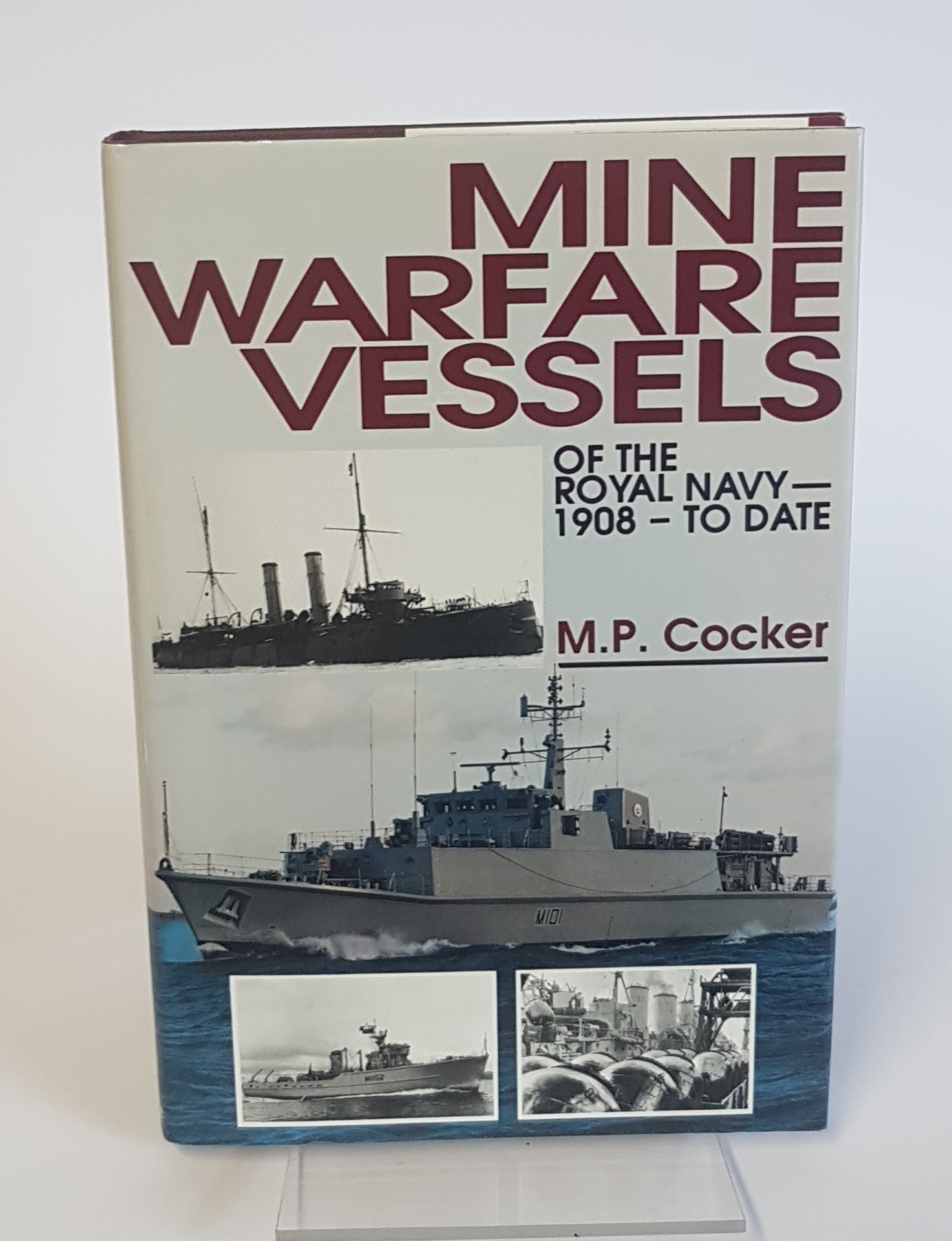Mine Warfare Vessels of the Royal Navy 1908 to Date by Cocker, M. P ...