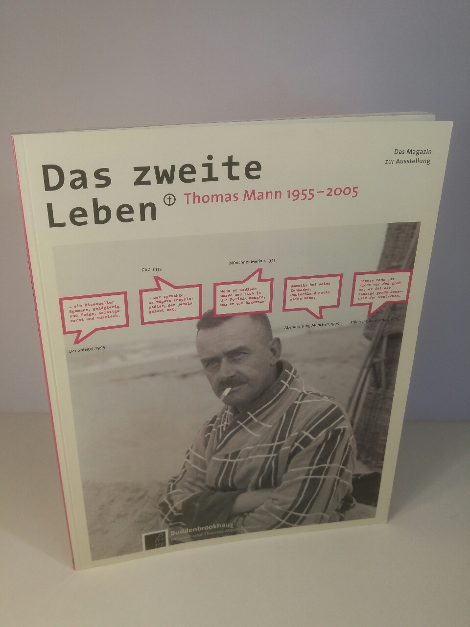 Thomas Mann 1955-2005: das zweite Leben. Das Magazin zur Ausstellung ; [Ausstellung vom 21. Mai bis zum 31. Oktober 2005 in der Lübecker Museumskirche St. Katharinen]. - Kulturstiftung Hansestadt Lübeck (Hrsg.)