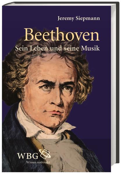 Beethoven: Sein Leben - seine Musik - Jeremy Siepmann