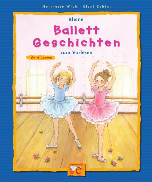 Kleine Ballett-Geschichten zum Vorlesen (Kleine Geschichten zum Vorlesen) - Wich, Henriette und Eleni Livanios (Zabini)