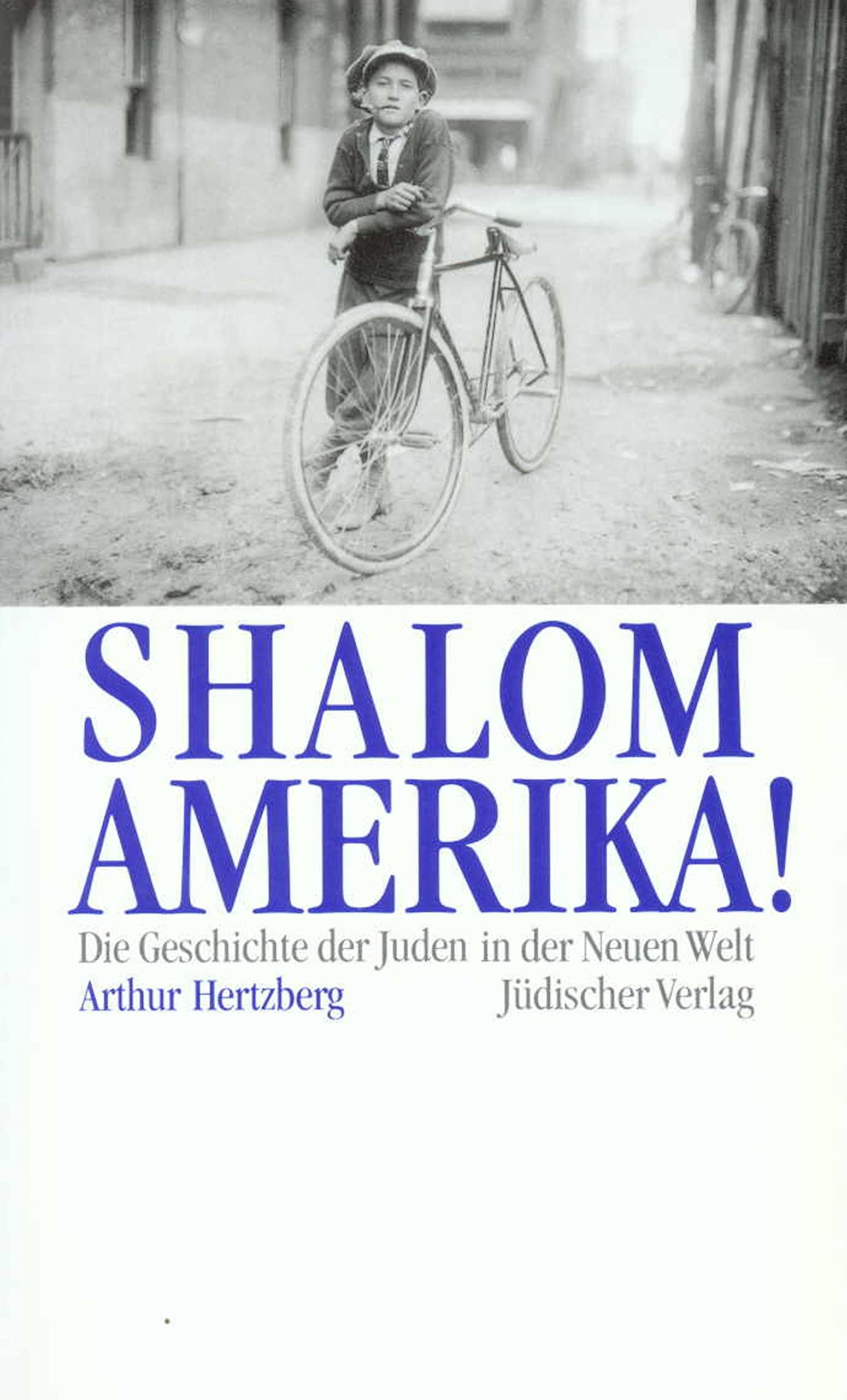 Shalom, Amerika! Die Geschichte der Juden in der Neuen Welt. - Hertzberg, Arthur