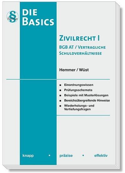 Basics Zivilrecht I - BGB AT u. vertrag. SchuldV (Skript Zivilrecht): BGB AT / Vertragliche Schuldverhältnisse. Einordnungswissen, Prüfungsschemata, . und Vertiefungsfragen (Skripten - Zivilrecht) : BGB AT / Vertragliche Schuldverhältnisse. Einordnungswissen, Prüfungsschemata, Beispiele mit Musterlösungen, Bereichsübergreifende Hinweise, Wiederholungs- und Vertiefungsfragen - Karl-Edmund Hemmer