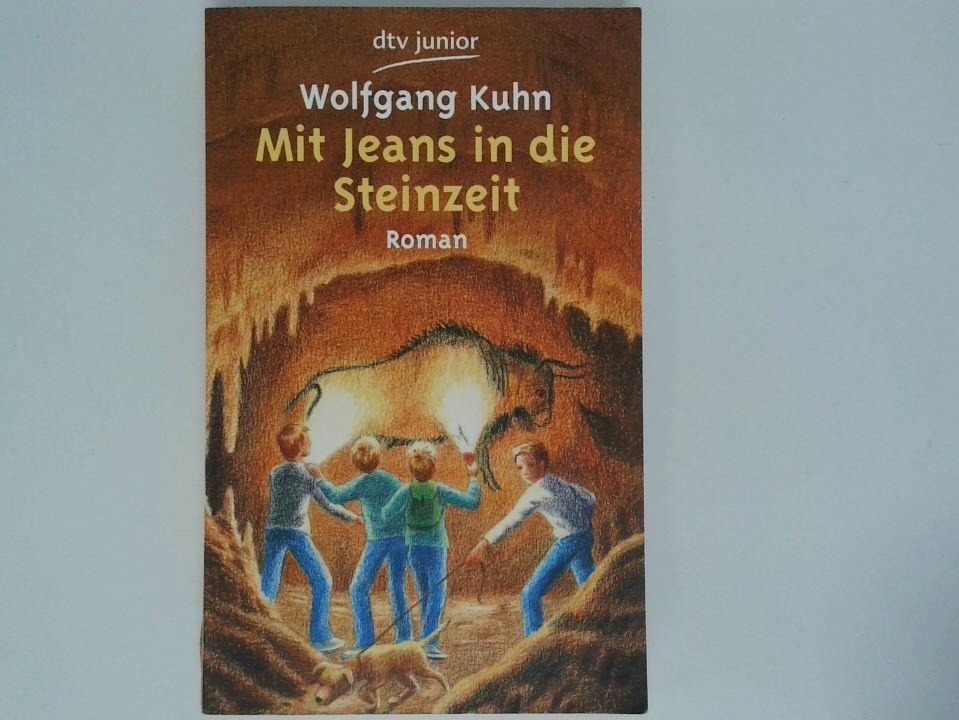 Mit Jeans in die Steinzeit ein Ferienabenteuer in Südfrankreich - Kuhn, Wolfgang und Michael Olschowy