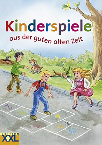 Kinderspiele aus der guten alten Zeit [Ill.: Alejandrina Magallanes]