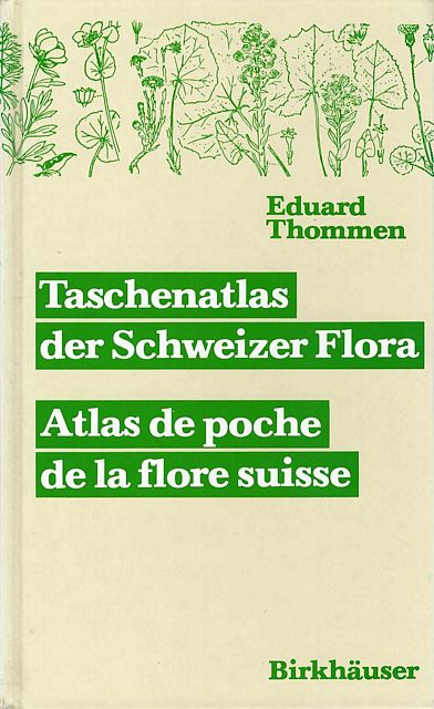 Taschenatlas der Schweizer Flora / Atlas de poche de la flore suisse. - Thommen, Eduard.