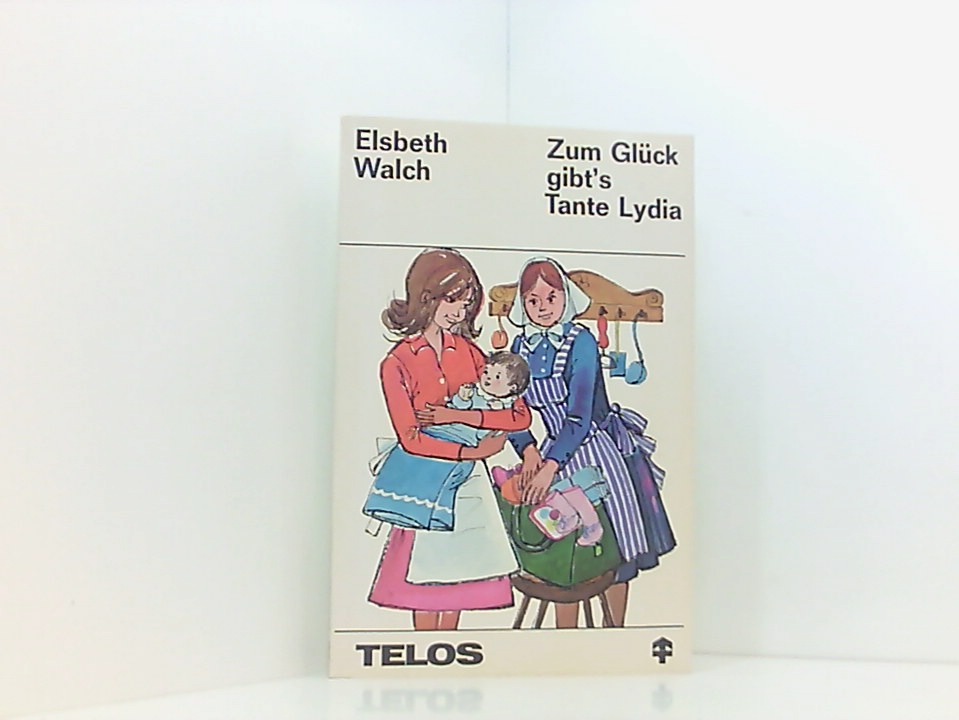 Walch, Elsbeth: Zum Glück gibt's Tante Lydia!. - Lahr-Dinglingen : Verlag der St.-Johannis-Druckerei [2] - unbekannt