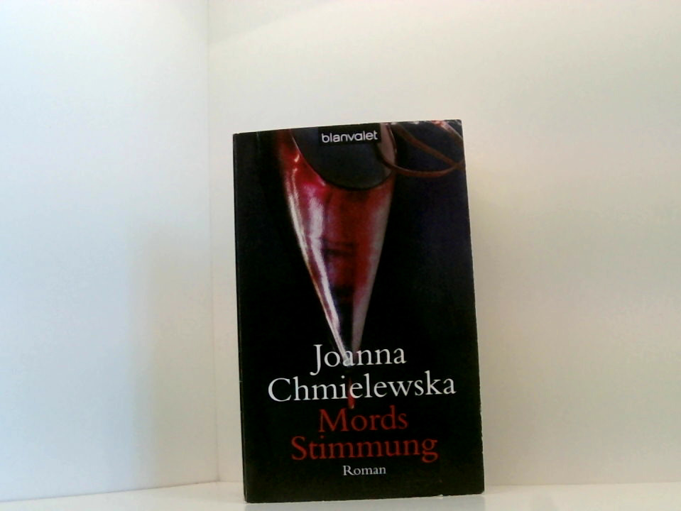 MordsStimmung: Roman: Roman. Deutsche Erstausgabe (Blanvalet Taschenbuch) Roman - Chmielewska, Joanna und Agnieszka Grzybkowska