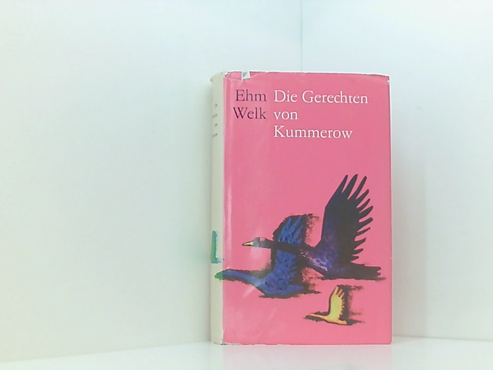 Die Gerechten von Kummerow Ehm Welk. Mit Ill. von Egbert Herfurth - Welk, Ehm