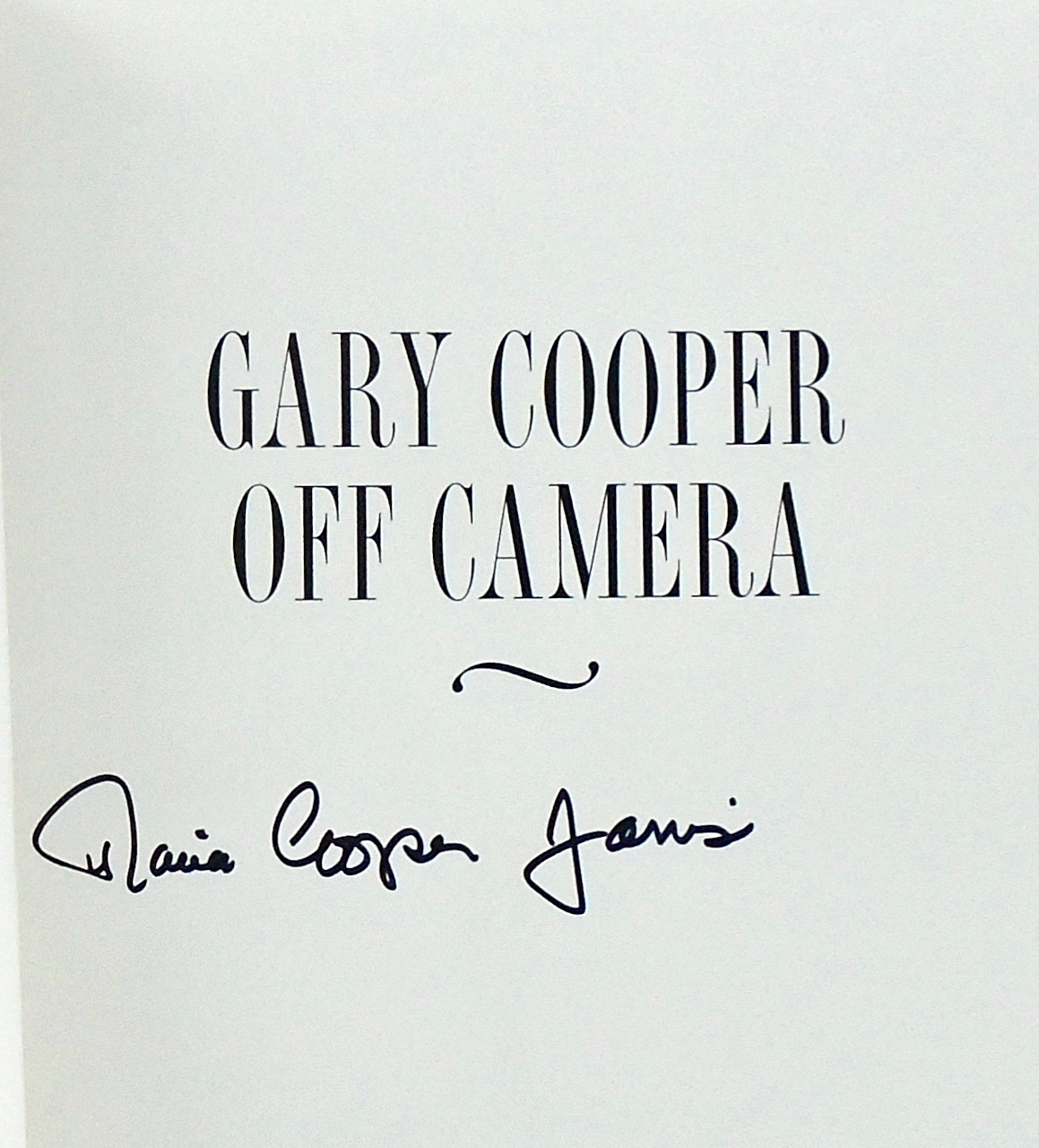 GARY COOPER OFF CAMERA. A DAUGHTER REMEMBERS (SIGNED) by JANIS, Maria ...