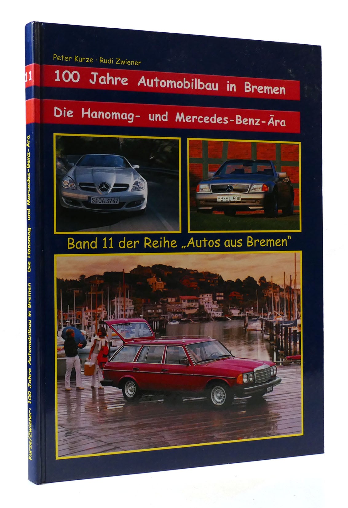 00 JAHRE AUTOMOBILBAU IN BREMEN, DIE HANOMAG- UND MERCEDES-BENZ-ARA - Peter Kurze, Rudi Zwiener