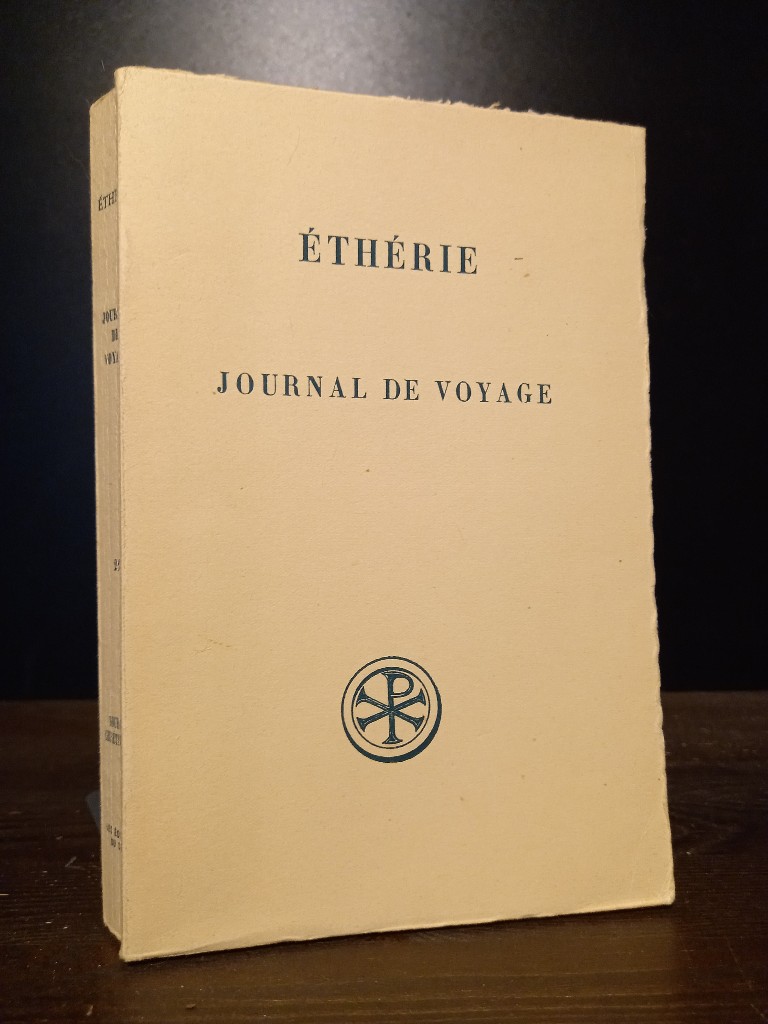 Éthérie. Journal de voyage. Texte latin, introduction et