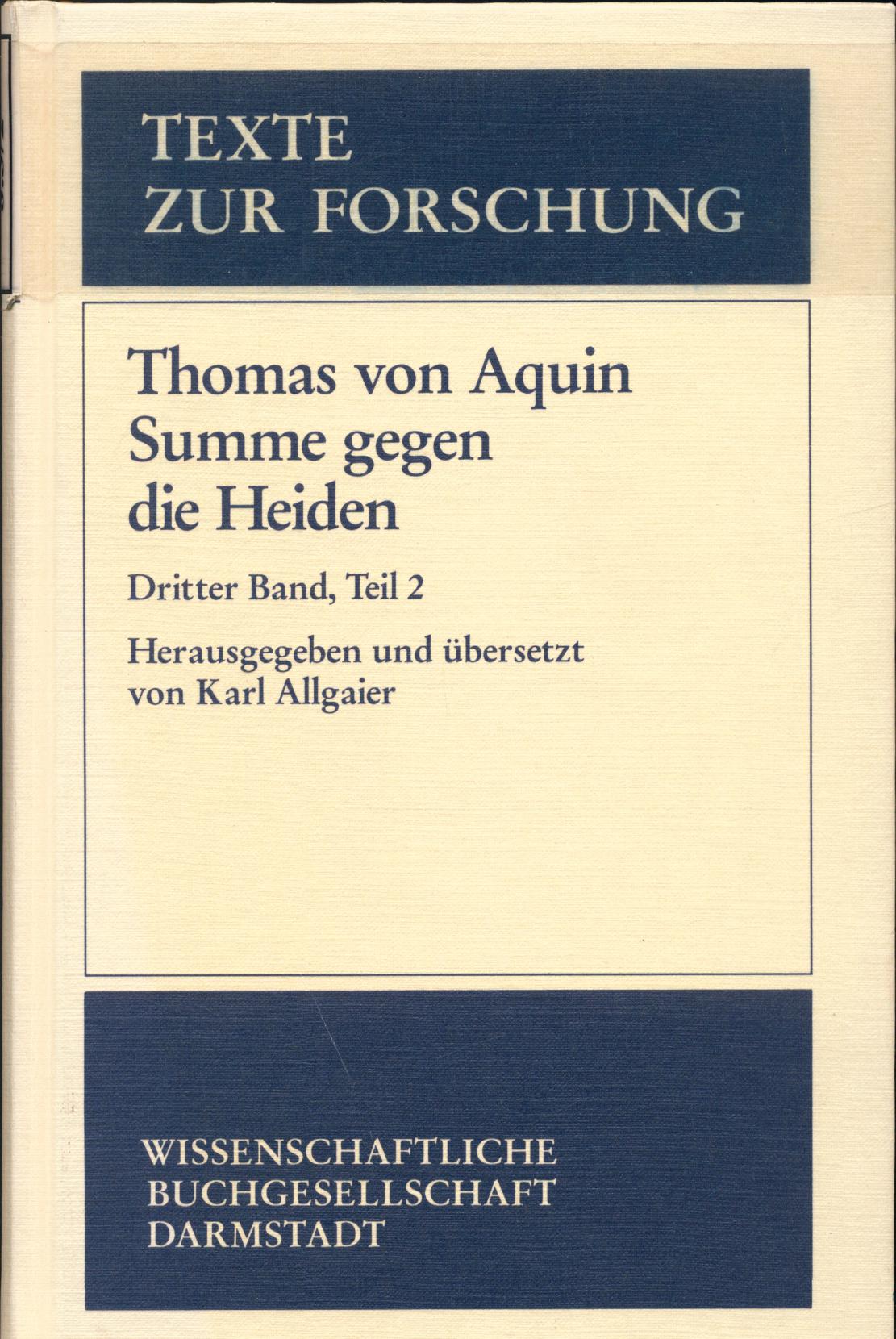Thomas von Aquin Summe gegen die Heiden Dritter Band, Teil 2, Buch III, Kapitel 84-163 - Allgaier, Karl, Thomas von Aquin und Leo Gerken