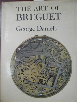 The art of Breguet-GEORGE DANIELS - DANIELS, GEORGE