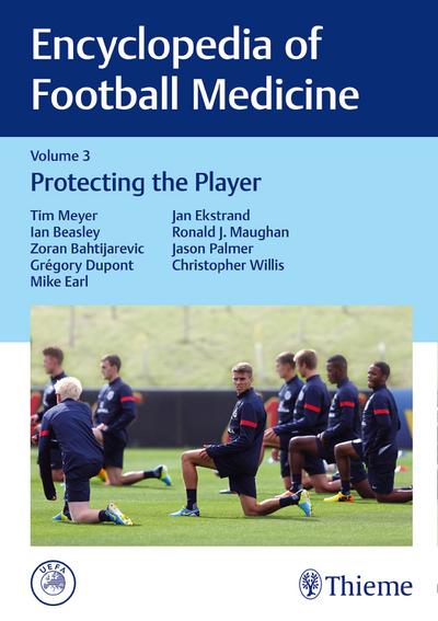 Encyclopedia of Football Medicine, Vol.3: Protecting the Player - Tim Meyer
