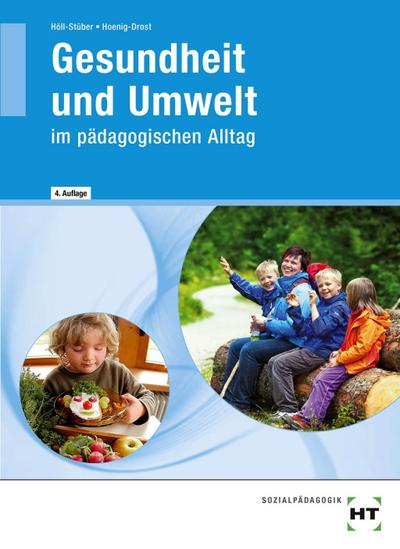 Gesundheit und Umwelt im pädagogischen Alltag - Eva Höll-Stüber