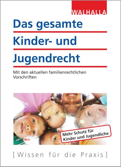 Das gesamte Kinder- und Jugendrecht: Ausgabe 2017; Mit den aktuellen familienrechtlichen Vorschriften - Walhalla Gesetzestexte