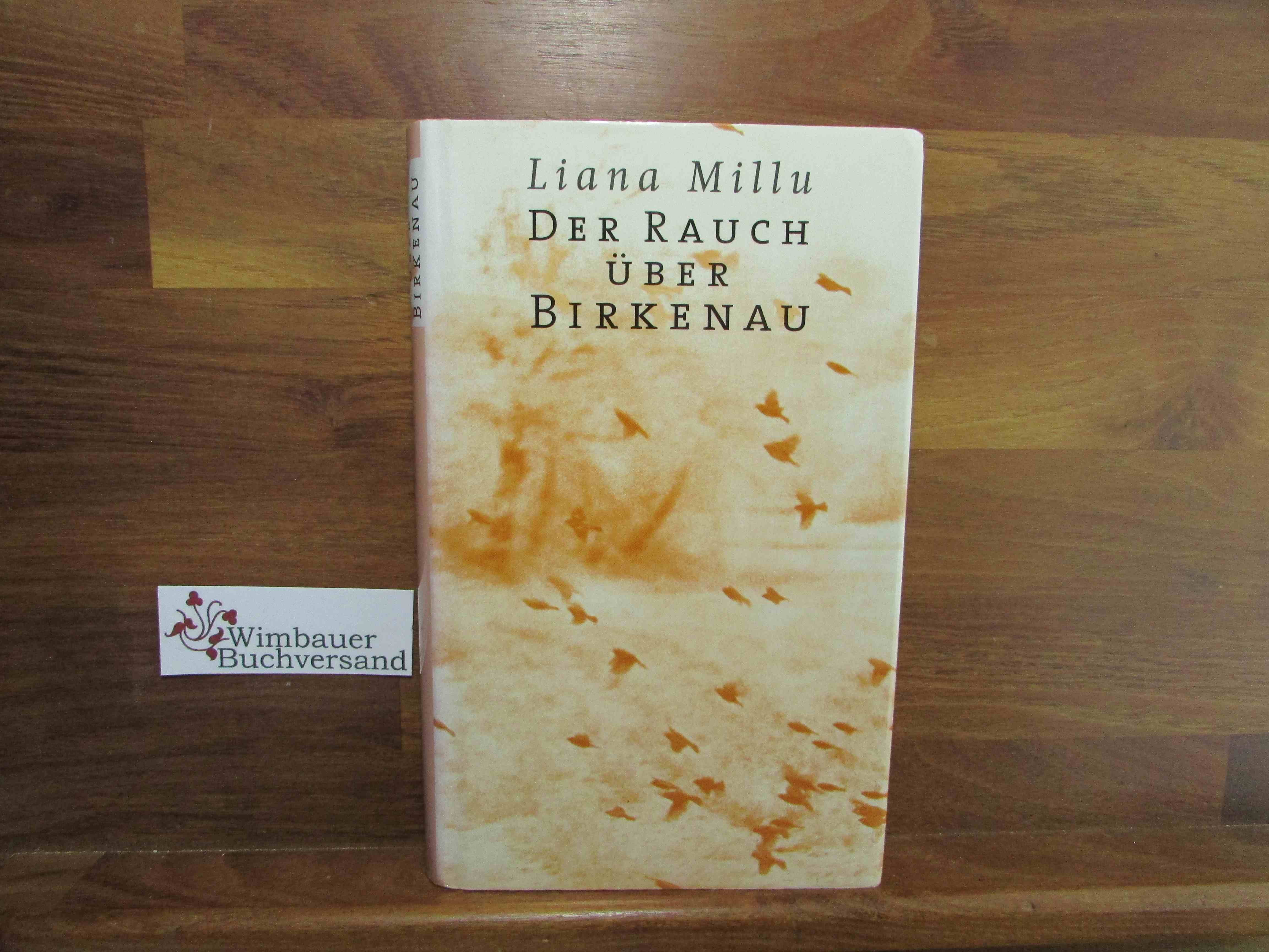 Der Rauch über Birkenau. Mit einem Vorw. von Primo Levi. Aus dem Ital. von Hinrich Schmidt-Henkel - Millu, Liana