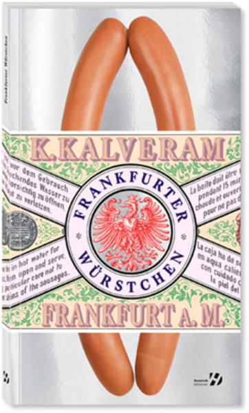 Frankfurter Würstchen: Frankfurt A. M. - Kalveram, Konstantin