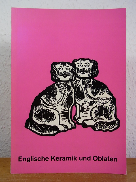 Englische Keramik und Oblaten. Sonderausstellung, Altonaer Museum in ...