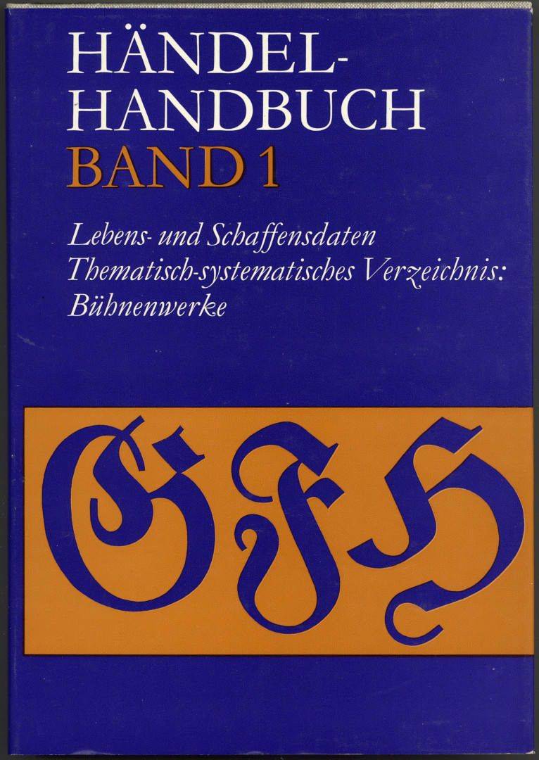 Händel-Handbuch. Band 1 (von 4): Lebens- und Schaffensdaten. Zusammengestellt von Siegfried Flesch. - Thematisch-systematisches Verzeichnis: Bühnenwerke. (Bearbeitet) von Bernd Baselt. - Eisen, Walter und Margret: (Hrsgr.),