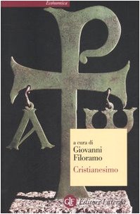 Cristianesimo - Filoramo, GiovanniAlzati, Cesare