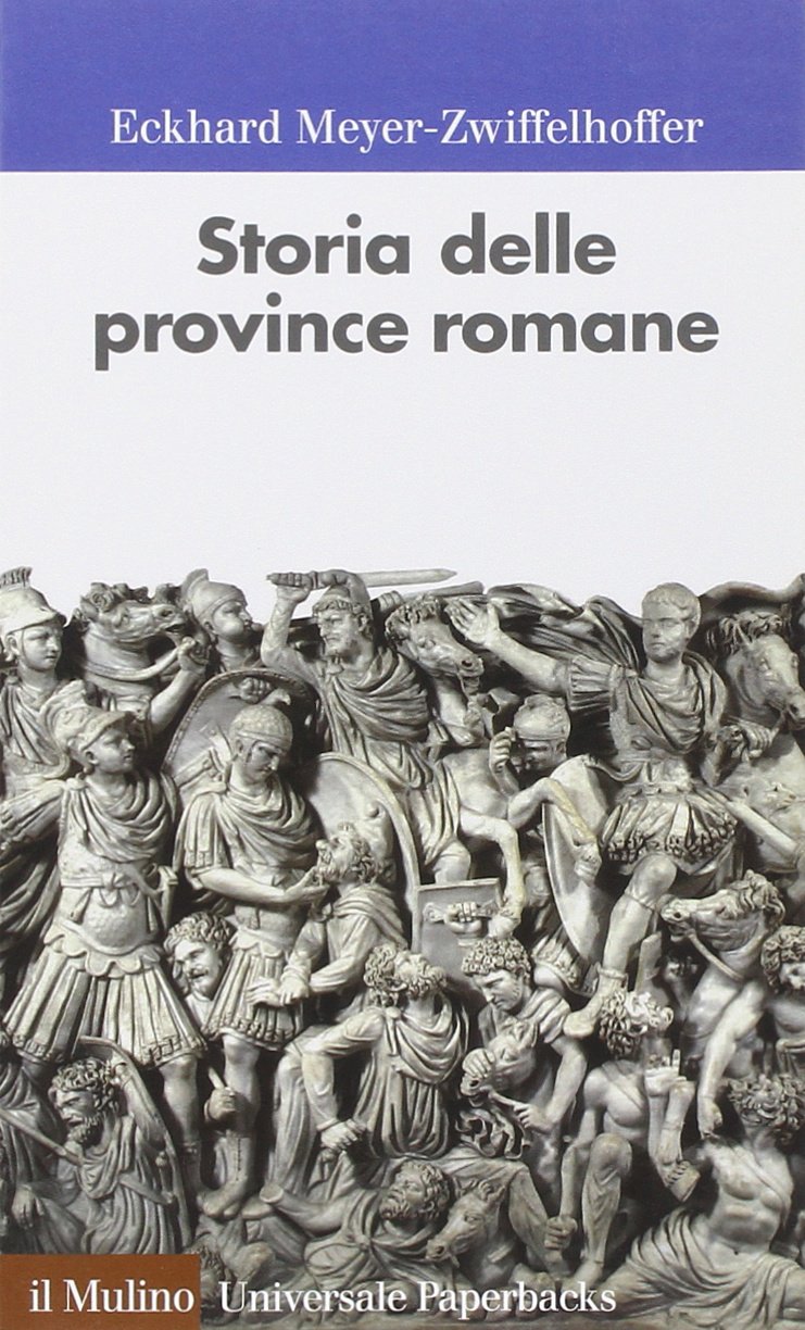 Storia Delle Province Romane - Meyer-Zwiffelhoffer