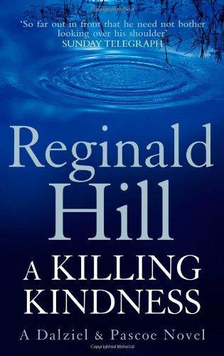 A Killing Kindness: A Dalziel and Pascoe novel (Dalziel & Pascoe Novel) - Reginald Hill