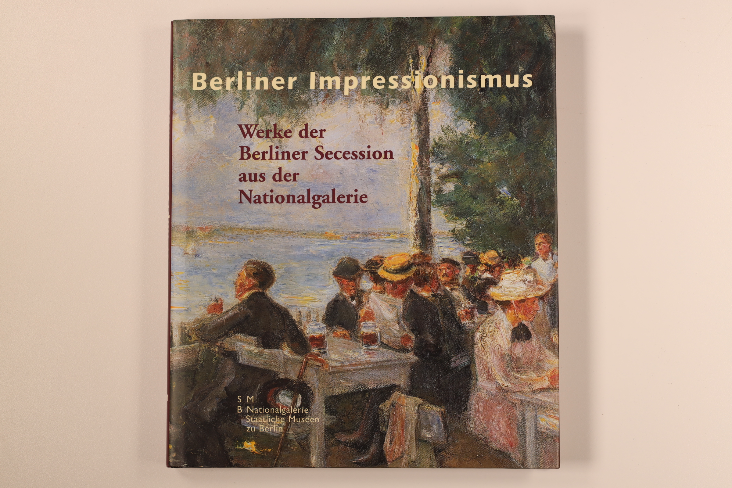 BERLINER IMPRESSIONISMUS. Werke der Berliner Secession aus der Nationalgalerie - [Hrsg.]: Wesenberg, Angelika