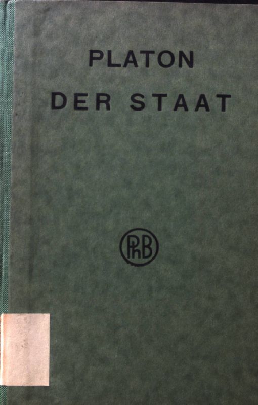 Der Staat. Neu übersetzt und erläutert sowie mit griechisch-deutschem und deutsch-griechischem Wörterverzeichnis versehen von Otto Apelt. - Platon