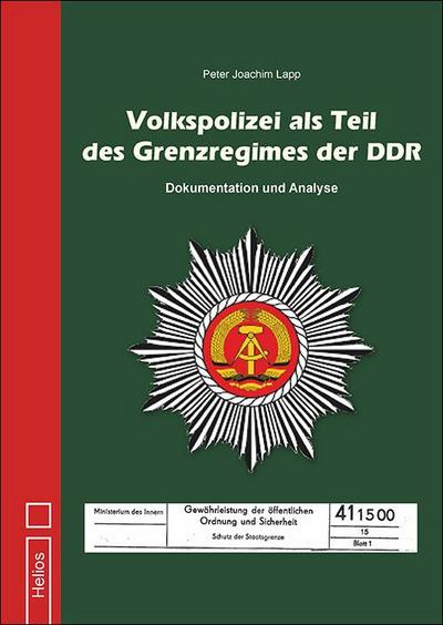 Volkspolizei als Teil des Grenzregimes der DDR - Peter Joachim Lapp