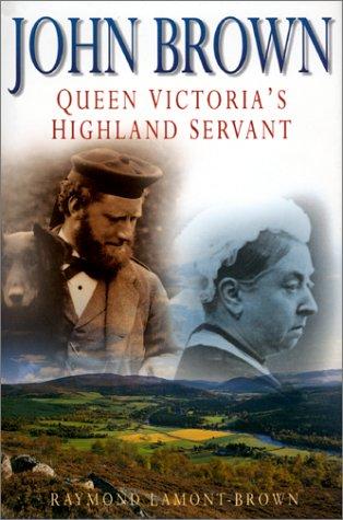 John Brown: Queen Victoria's Highland Servant - Lamont-Brown, Raymond
