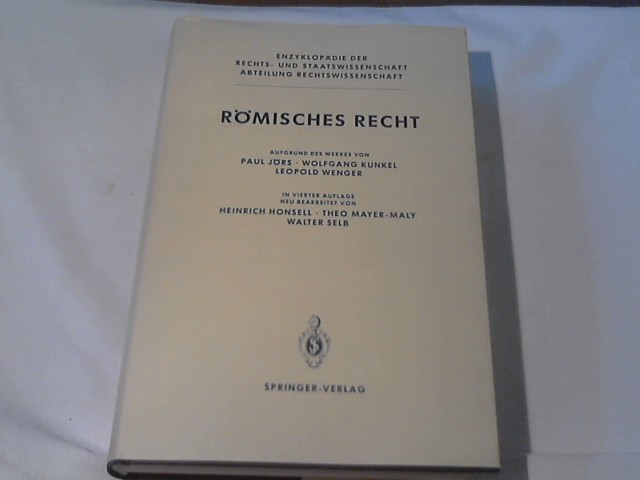 Römisches Recht. aufgrund d. Werkes von Paul Jörs . / Enzyklopädie der Rechts- und Staatswissenschaft, Abteilung Rechtswissenschaft - Jörs, Paul (Begründer des Werks) und Heinrich (Mitwirkender) Honsell