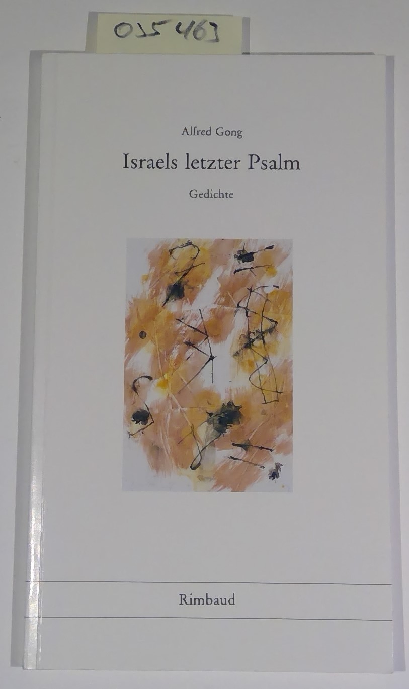 Israels letzter Psalm: Gedichte (Texte aus der Bukowina) - Gong, Alfred