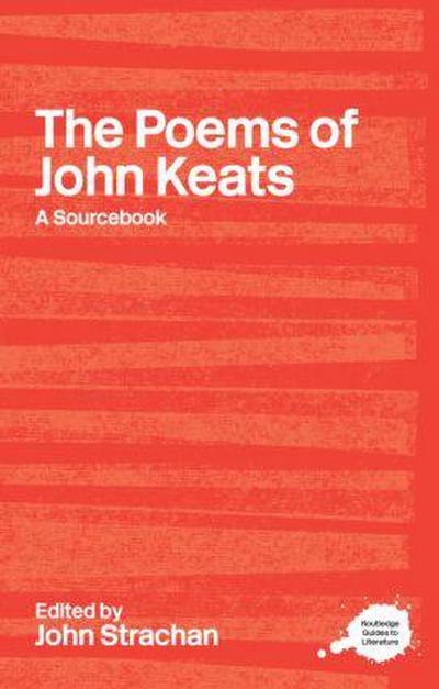 The Poems of John Keats : A Routledge Study Guide and Sourcebook - John Strachan