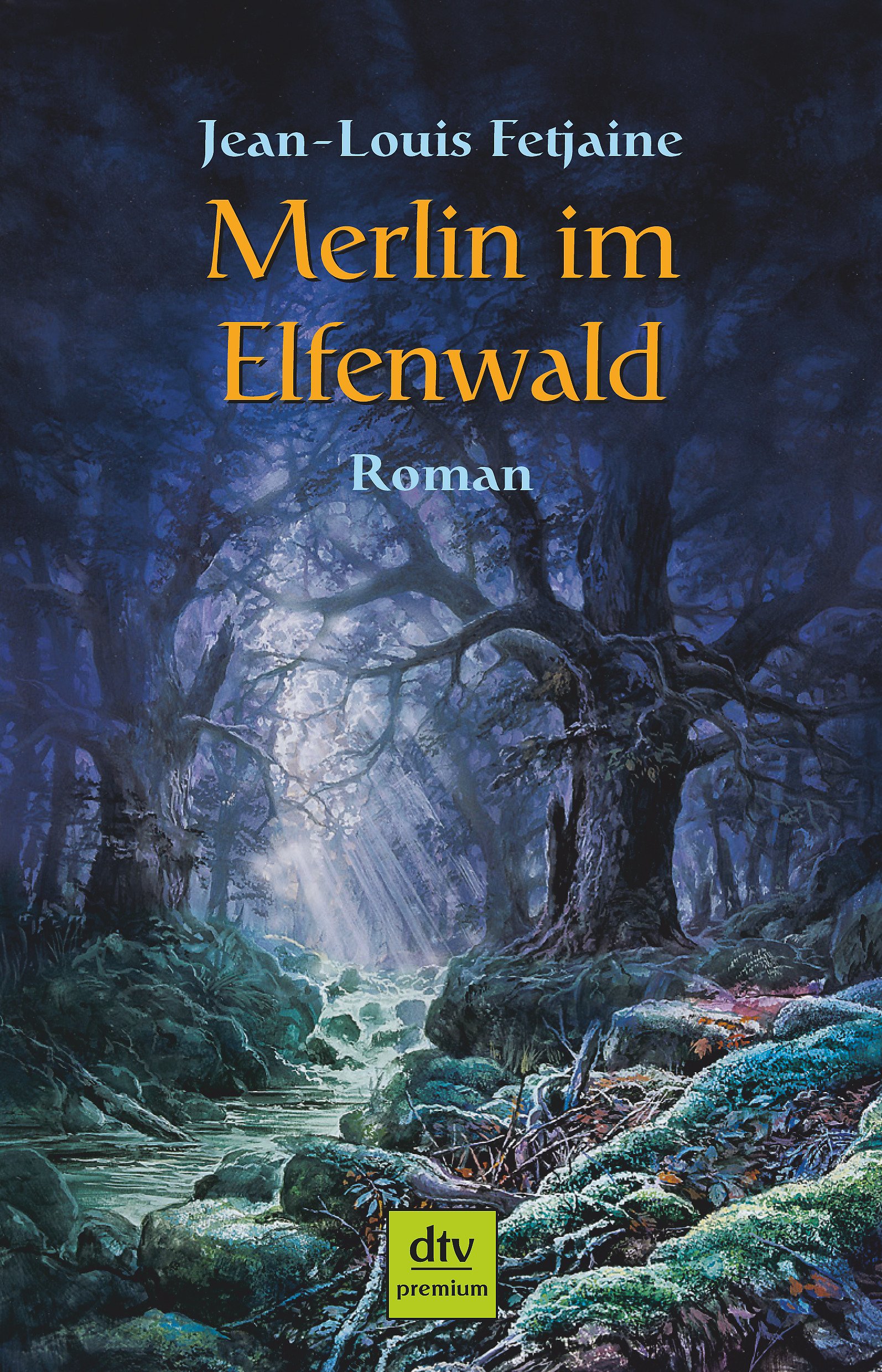Merlin im Elfenwald Roman - Fetjaine, Jean-Louis und Svenja Geithner