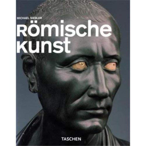Römische Kunst Michael Siebler. Norbert Wolf (Hg.) - Wolf, Norbert und Michael Siebler