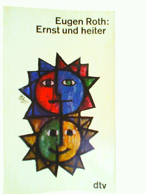 Ernst und heiter / Roman - Roth, Eugen