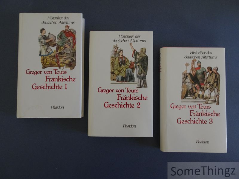 Fränkische Geschichte. Band I, II und III. - Gregor von Tours / Wilhelm von Giesebrecht (Ubersetzung) und Manfred Gebauer (Hrsg.)