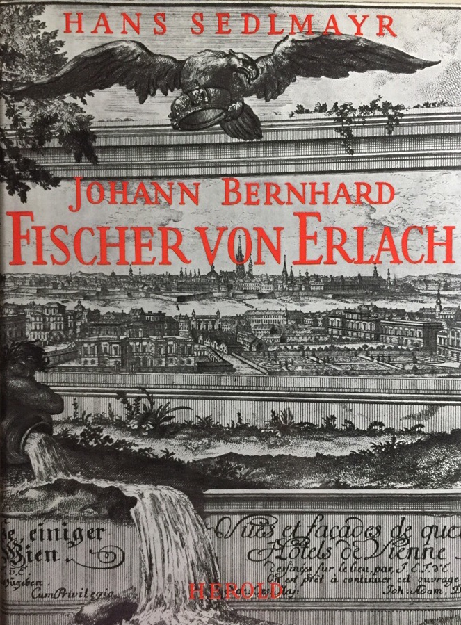 Johann Bernhard Fischer von Erlach. Grosse Meister, Epochen und Themen der österreichischen Kunst : Barock - Sedlmayr, Hans und Johann Bernhard (Mitwirkender) Fischer von Erlach