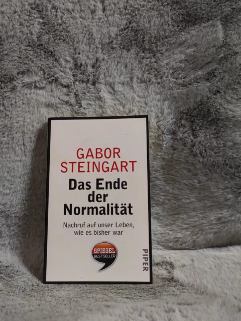 Das Ende der Normalität : Nachruf auf unser Leben, wie es bisher war. Piper ; 7489 - Steingart, Gabor