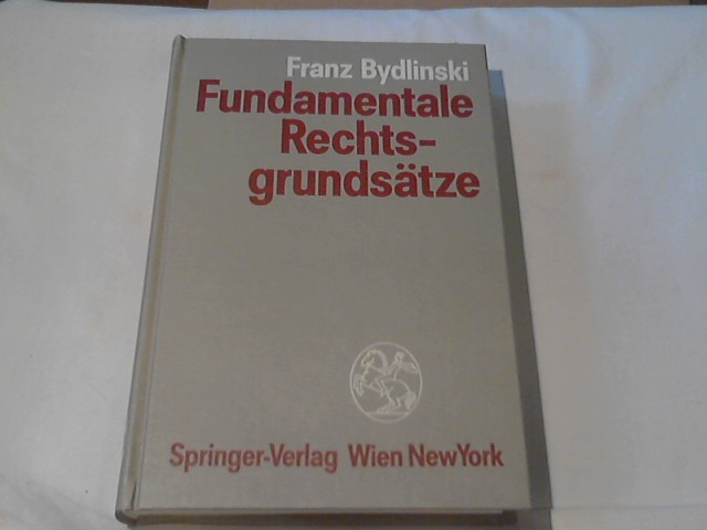 Fundamentale Rechtsgrundsätze : zur rechtseth. Verfassung d. Sozietät. - Bydlinski, Franz