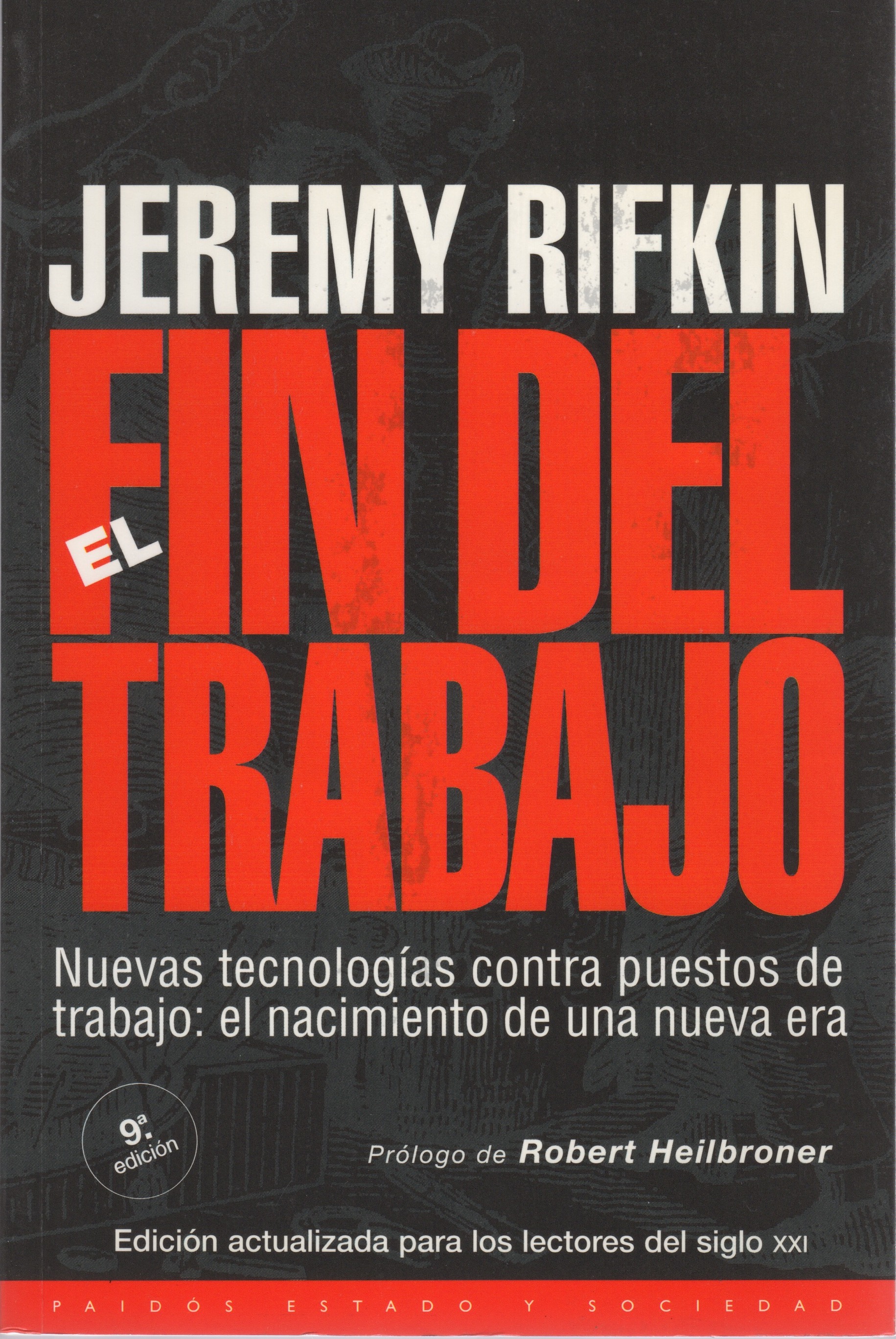 El fin del trabajo. Nuevas tecnologías contra puestos de trabajo: el nacimiento de una nueva era . - Rifkin, Jeremy